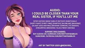 Audio: I Could Be Closer Than Your Real Sister, If You ll Let Me