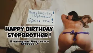 Stepsister Nastystuf Gives Brother Her Tight Ass For His Birthday and She Cums Anally Episode 7